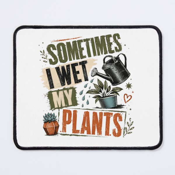 Item preview, Sometimes I Wet My Plants Plant Parent Gardener Humor designed and sold by RetroMini2026.