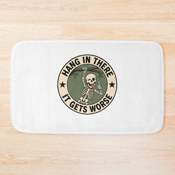 Item preview, Hang In There It Gets Worse Dark Humor Sarcastic Skeleton Meme designed and sold by SkeletonsDanger.