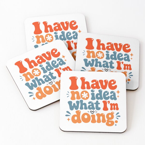 Item preview, I Have No Idea What I'm Doing Funny Relatable Adult Quote designed and sold by JonesFlora2025.