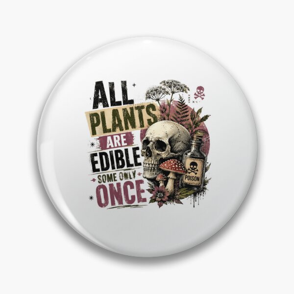 Item preview, All Plants Are Edible Some Only Once Dark Humor Poisonous Plant Foraging Sarcasm designed and sold by RetroMini2026.