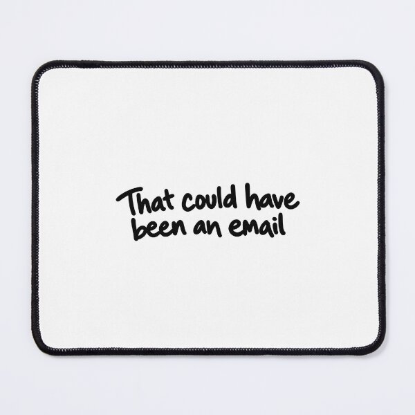 Item preview, Funny Office Sticker – That Could Have Been an Email designed and sold by Common Person 123.
