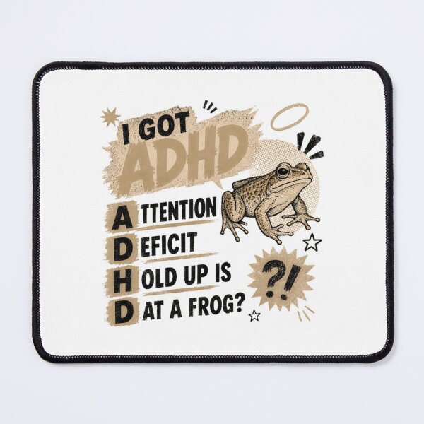 Item preview, I Got ADHD Attention Deficit Hold Up Is At A Frog?! Neurodiversity Humor Awareness designed and sold by JonesFlora2025.
