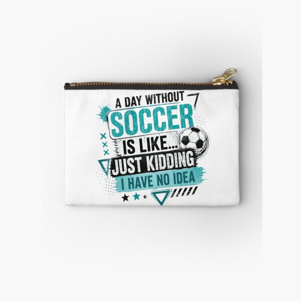 Item preview, A Day Without Soccer Is Like... Just Kidding I Have No Idea Soccer Player Fan Sports Athlete designed and sold by RetroMini2026.