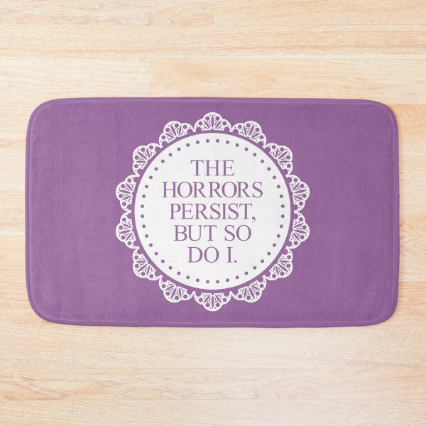 Item preview, The Horrors Persist, But So Do I. designed and sold by JenDGraphicDesign.