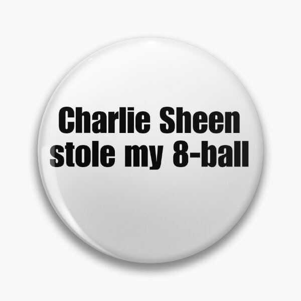 Item preview, Charlie Sheen stole my 8-ball designed and sold by Sacred Stronghold.