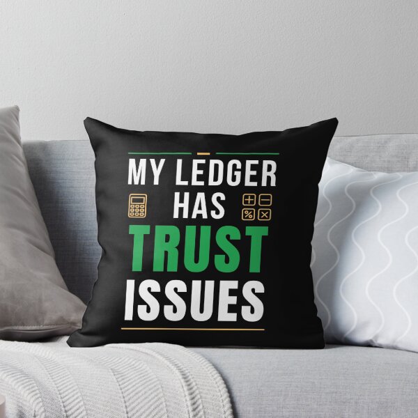 Item preview, My Ledger Has Trust Issues | Funny Accounting Humor designed and sold by FCA SIR MERCH .