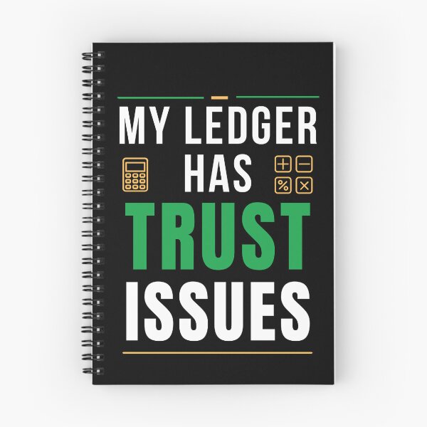 Item preview, My Ledger Has Trust Issues | Funny Accounting Humor designed and sold by FCA SIR MERCH .