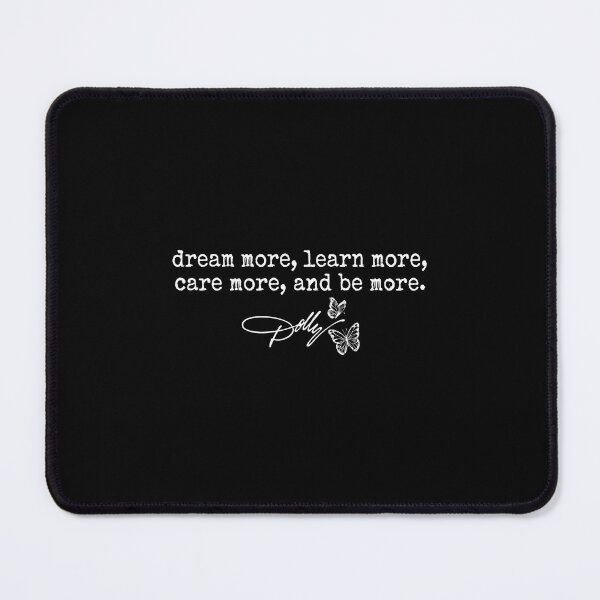 Item preview, Dream More Learn More Care More And Be More designed and sold by reyestrandhart.