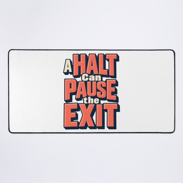 Item preview, A Halt Can Pause the Exit Bold Market Type Art designed and sold by Bikivuno.