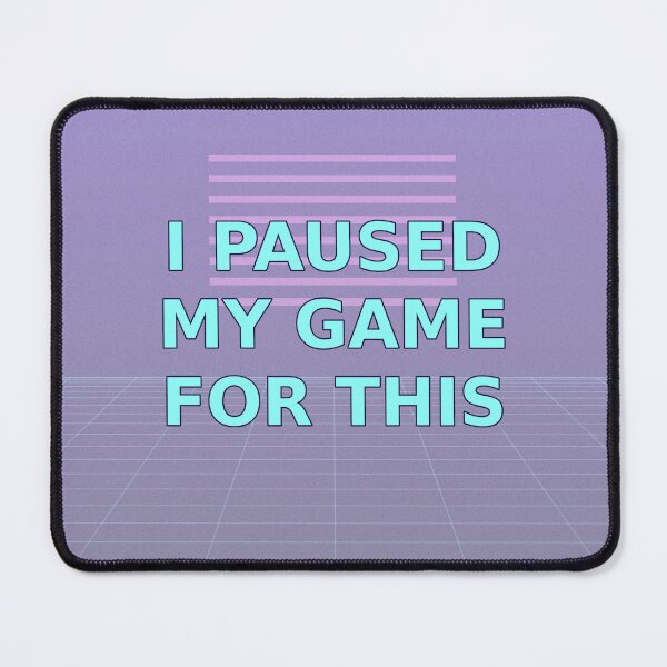 Item preview, I Paused My Game for This Funny Gamer Quote Design designed and sold by Nichely.