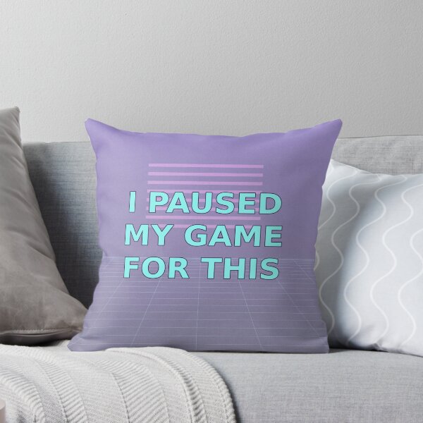 Item preview, I Paused My Game for This Funny Gamer Quote Design designed and sold by Nichely.