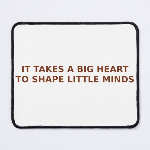 Item preview, It Takes a Big Heart to Shape Little Minds Teacher Quote Design designed and sold by Nichely.