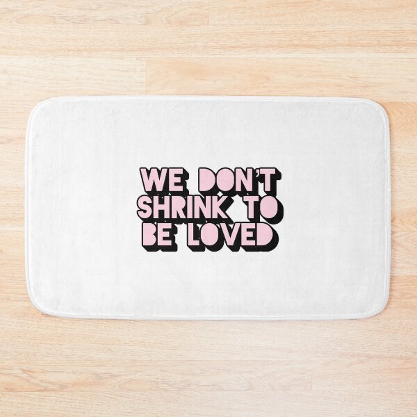 Item preview, We Don't Shrink To Be Loved designed and sold by SidderBug Designs.