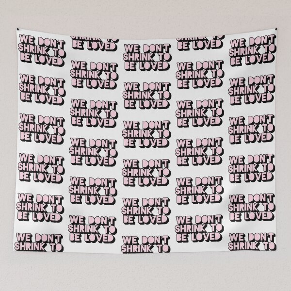 Item preview, We Don't Shrink To Be Loved designed and sold by SidderBug Designs.