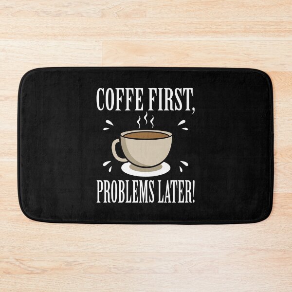 Item preview, Coffee Addict Design - Prioritize Coffee, Handle Problems Later designed and sold by mari-alvxx.