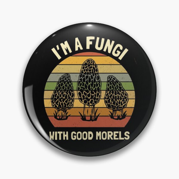 Item preview, I'm A Fungi With Good Morels designed and sold by haitrieuic96.