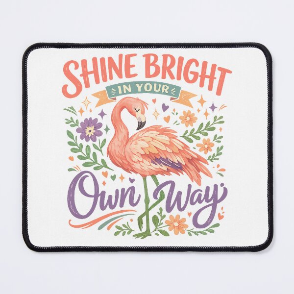 Item preview, Shine Bright in Your Own Way Pink Flamingo Floral Inspirational Art Design designed and sold by inkoutninja.