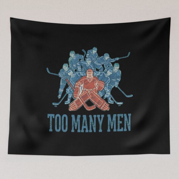 Item preview, Too Many Men Hockey Goalie Penalty designed and sold by JAMESJOHNLA.