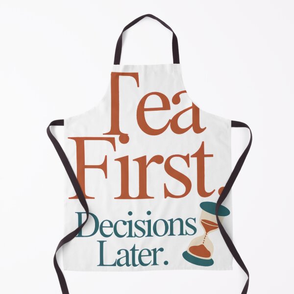 Item preview, Tea First Decisions Later Funny Tea Lover Design designed and sold by ys96.