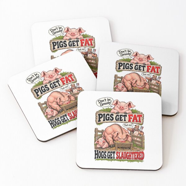 Item preview, Pigs Get Fat, Hogs Get Slaughtered – Don’t Be Greedy designed and sold by PeanutGalSean.