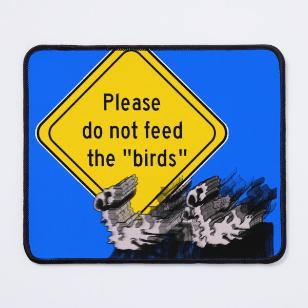 Item preview, please do not feed the birds designed and sold by velyn mori.