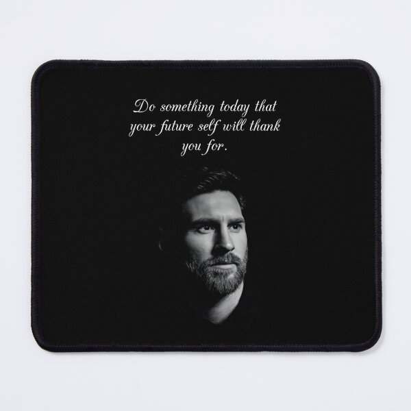 Item preview, Do Something Today That Your Future Self Will Thank You For Inspiring Motivational Quote Leonel Messi Portrait designed and sold by Matt_Smith.