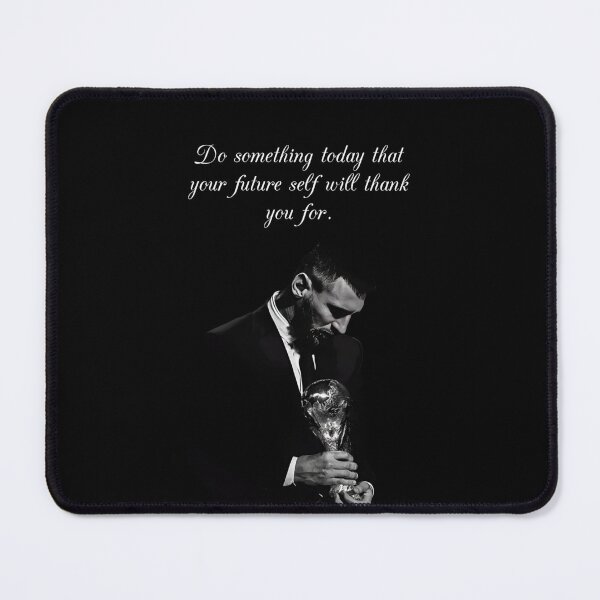 Item preview, Do Something Today That Your Future Self Will Thank You For Inspiring Motivational Quote Leonel Messi Portrait designed and sold by Matt_Smith.