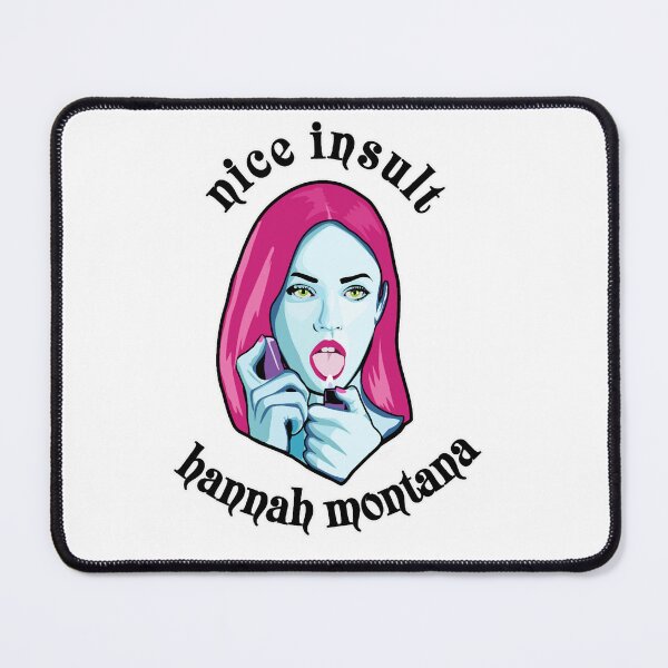 Item preview, Jennifer's Body Nice Insult Hannah Montana Classic designed and sold by EuginaVasquez.