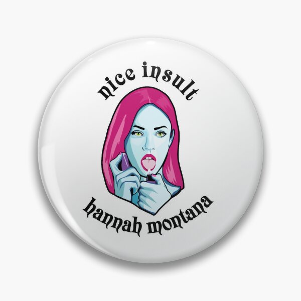 Item preview, Jennifer's Body Nice Insult Hannah Montana Classic designed and sold by EuginaVasquez.