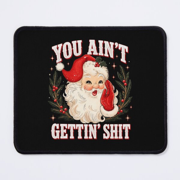 Item preview, You Ain't Getting Anything Santa designed and sold by leocoopera.
