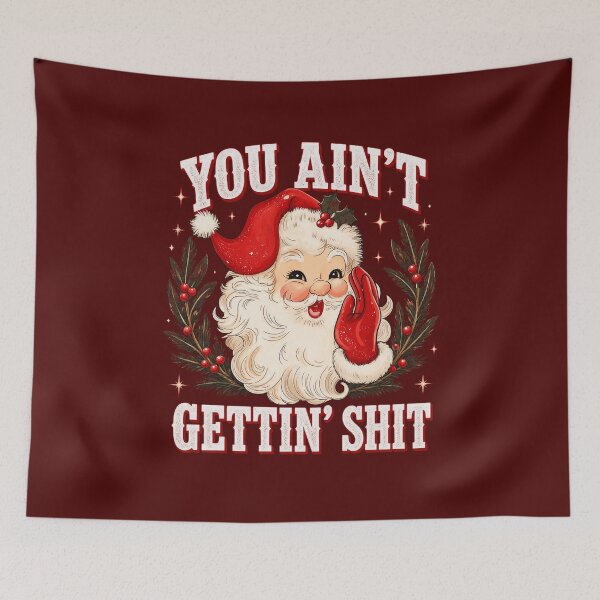 Item preview, You Ain't Getting Anything Santa  designed and sold by leocoopera.