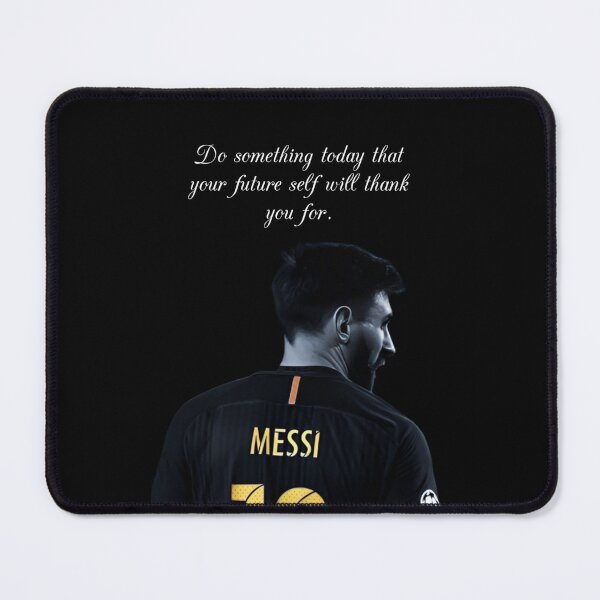 Item preview, Do Something Today That Your Future Self Will Thank You For Inspiring Motivational Quote Leonel Messi Portrait designed and sold by Matt_Smith.