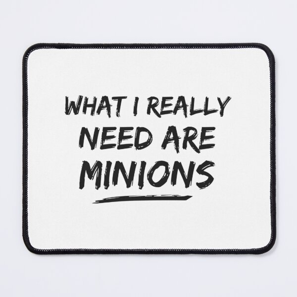 Item preview, What I Really Need Are Minions designed and sold by footeginette.