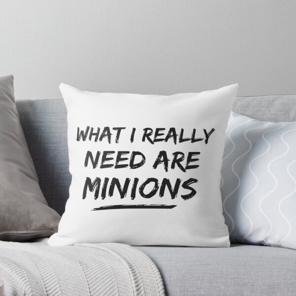 Item preview, What I Really Need Are Minions designed and sold by footeginette.
