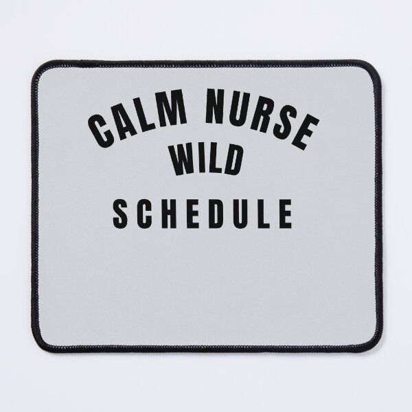 Item preview, Calm Nurse. Wild Schedule-V4 designed and sold by CHIEF-HAT STORE.