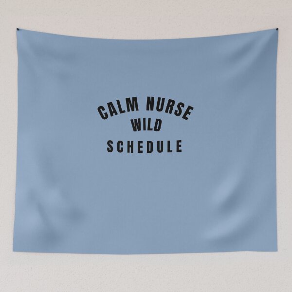 Item preview, Calm Nurse. Wild Schedule-V4 designed and sold by CHIEF-HAT STORE.