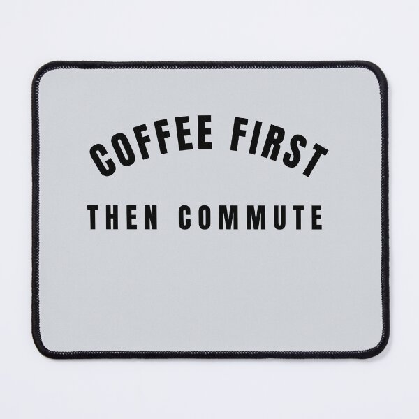 Item preview, Coffee First, Then Commute-V4 designed and sold by CHIEF-HAT STORE.