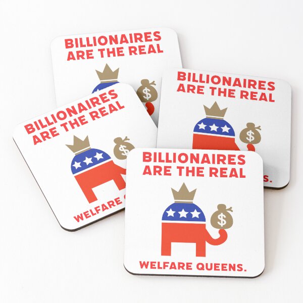 Item preview, Billionaires are the real welfare queens. designed and sold by Rachel the Artist .
