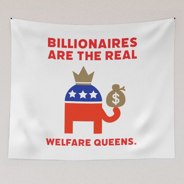 Item preview, Billionaires are the real welfare queens. designed and sold by Rachel the Artist .