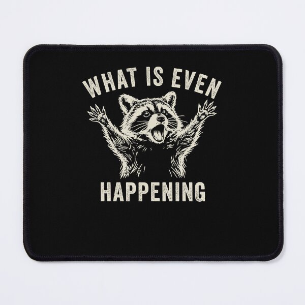 Item preview, What Is Even Happening Raccoon Meme designed and sold by Hedoraxe.