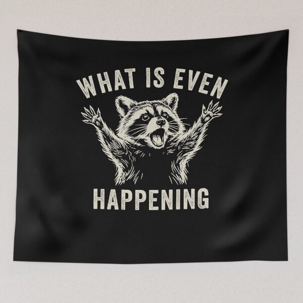Item preview, What Is Even Happening Raccoon Meme designed and sold by Hedoraxe.
