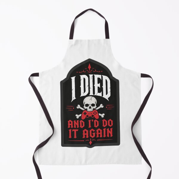 Item preview, Gamer Gift - I Died And I'd Do It Again designed and sold by RedRubyBubble.