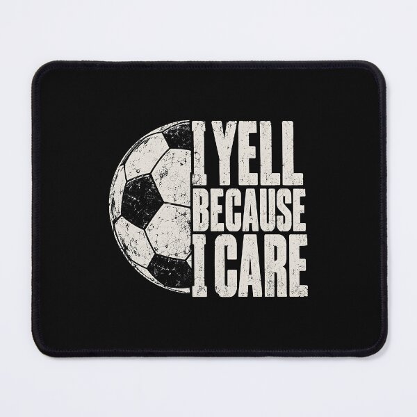 Item preview, I Yell Because I Care Soccer designed and sold by a-turner-paint.