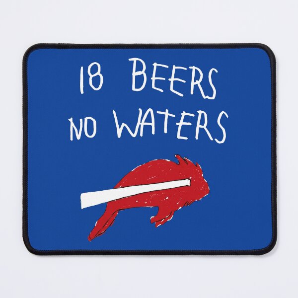 Item preview, Buffalo Football 18-Beers-No-Waters designed and sold by Niykos570.