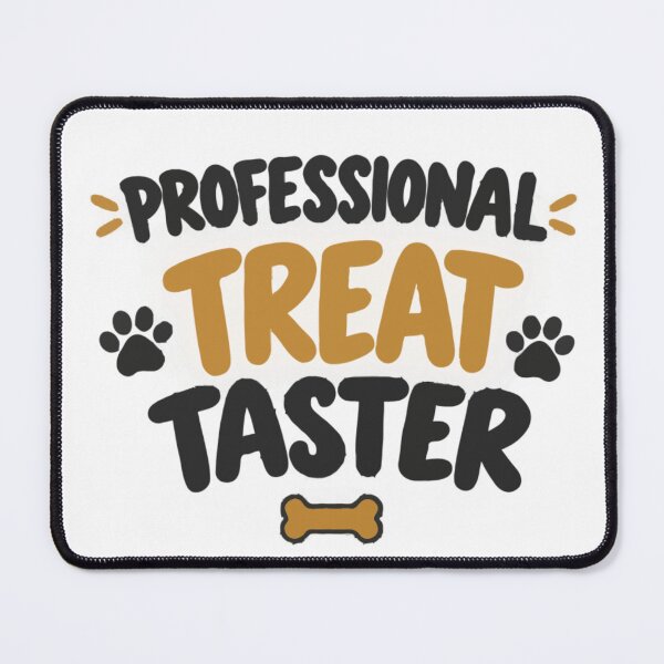 Item preview, Professional Treat Taster – Funny Dog Treat Lover designed and sold by PawsAndPallette .