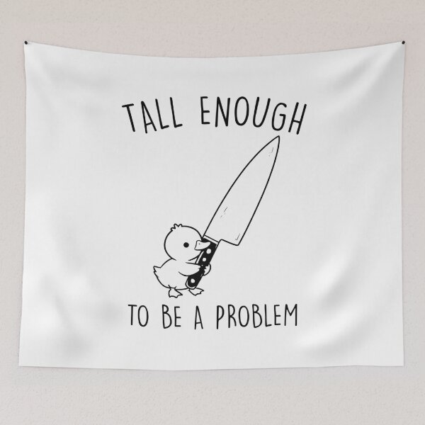 Item preview, Tall Enough To Be A Problem Funny Duck designed and sold by suhairee-studio.