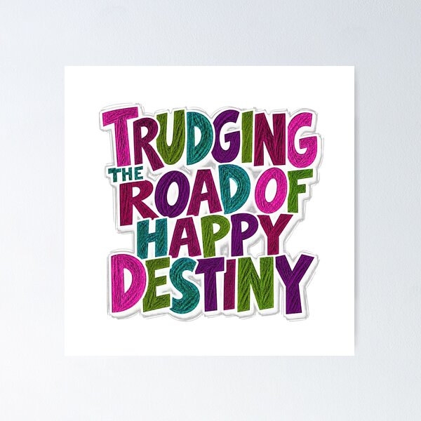 Item preview, TRUDGING THE ROAD OF HAPPY DESTINY ~ colorful design  designed and sold by OmStudioz .