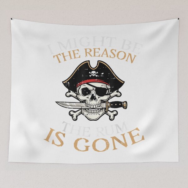 Item preview, Pirate I Might Be Reason Rum Gone Funny Humor Dad Men Women designed and sold by JuniorLynchj.