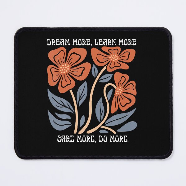 Item preview, Dream More Learn More Care More Do More Floral Inspirational designed and sold by snailslowdance.
