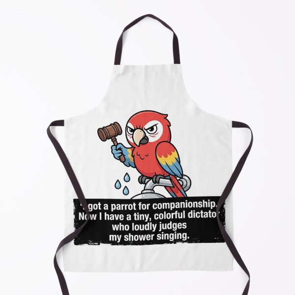 Item preview, I got a parrot for companionship. Now I have a tiny, colorful dictator who loudly judges my shower singing. designed and sold by jrzvibe.